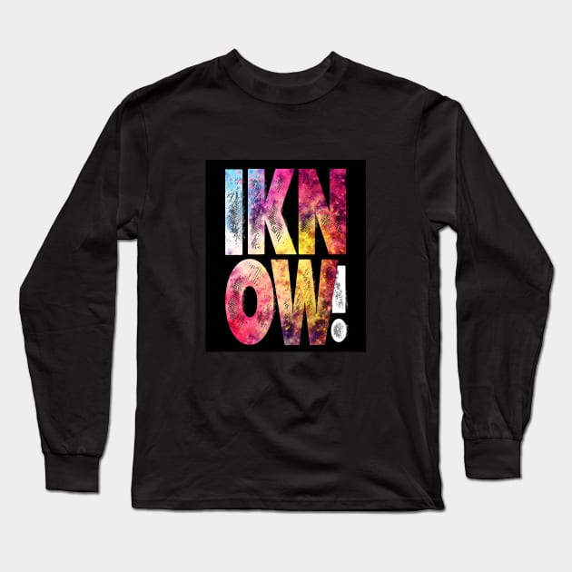 I Love You I Know... T-Shirt Great Gift Long Sleeve T-Shirt by smartrocket